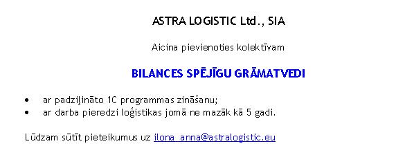 ASTRA LOGISTIC Ltd., SIA Bilances spējīga grāmatvede/-is