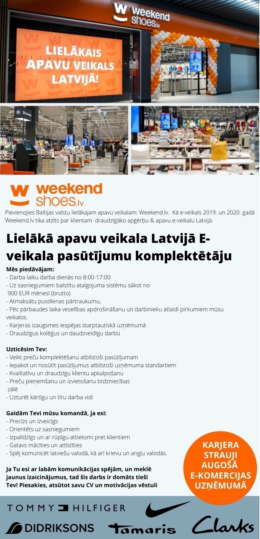 WEEKEND LATVIA, SIA No 8:00-17:00 E-veikala pasūtījumu komplektētājs/-a Lielākajā apavu veikalā Latvijā
