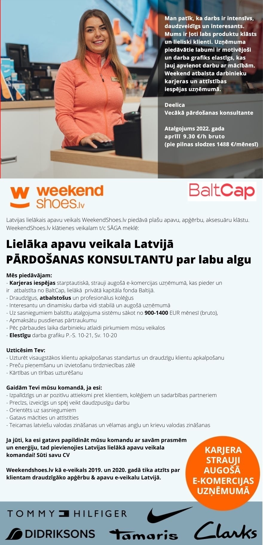 Weekend Eesti OÜ Lielākā apavu veikalā Latvijā PĀRDOŠANAS KONSULTANTS/-E TC "Sāga" par labu algu