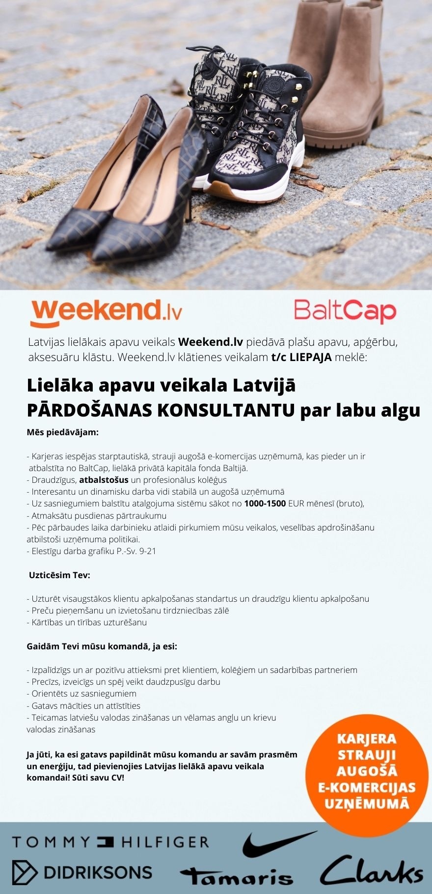Weekend Eesti OÜ Lielākā apavu veikalā Latvijā PĀRDOŠANAS KONSULTANTS/-E TC "LIEPAJA" par labu algu
