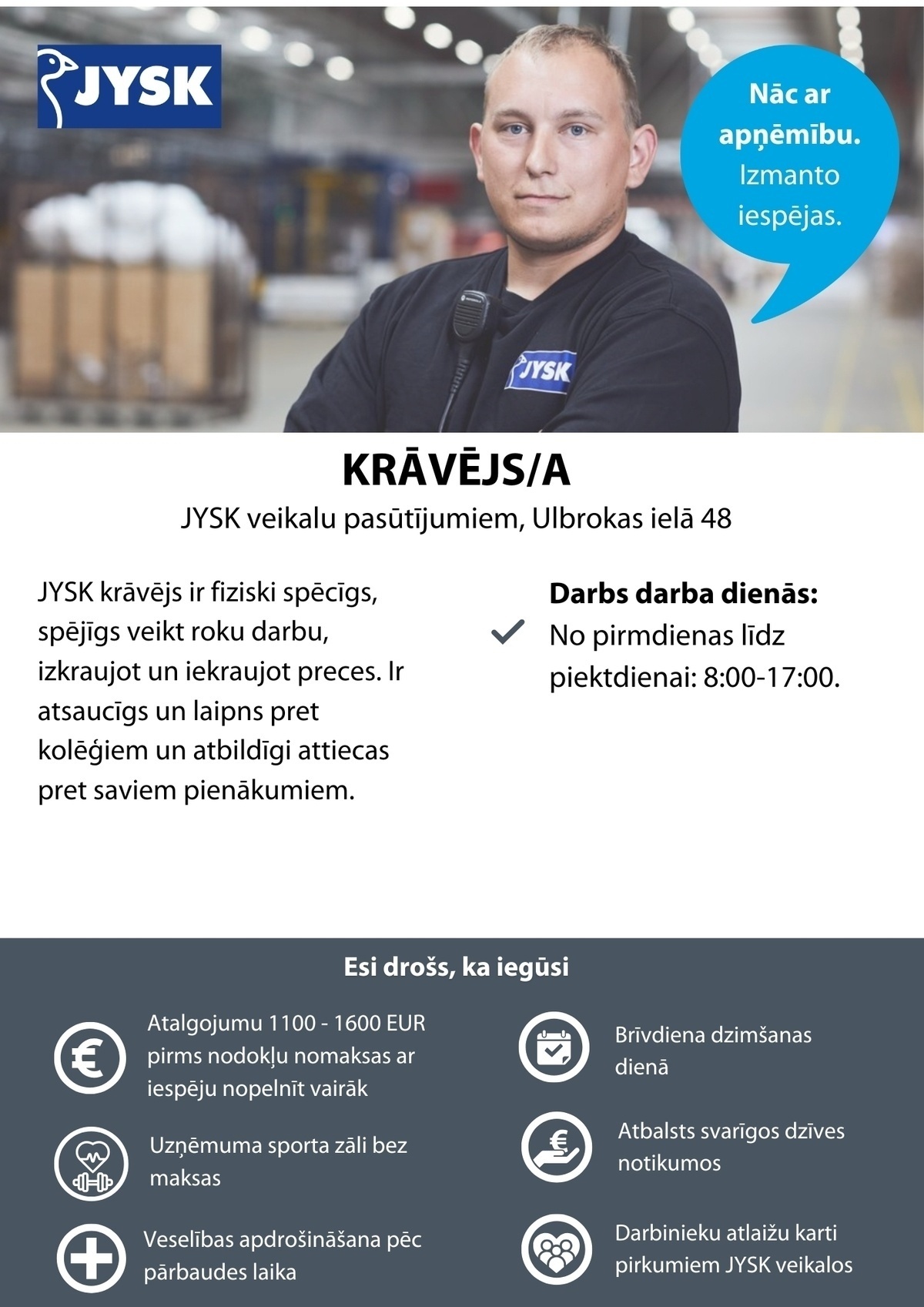 Jysk Linnen'n Furniture, SIA Krāvējs/-a