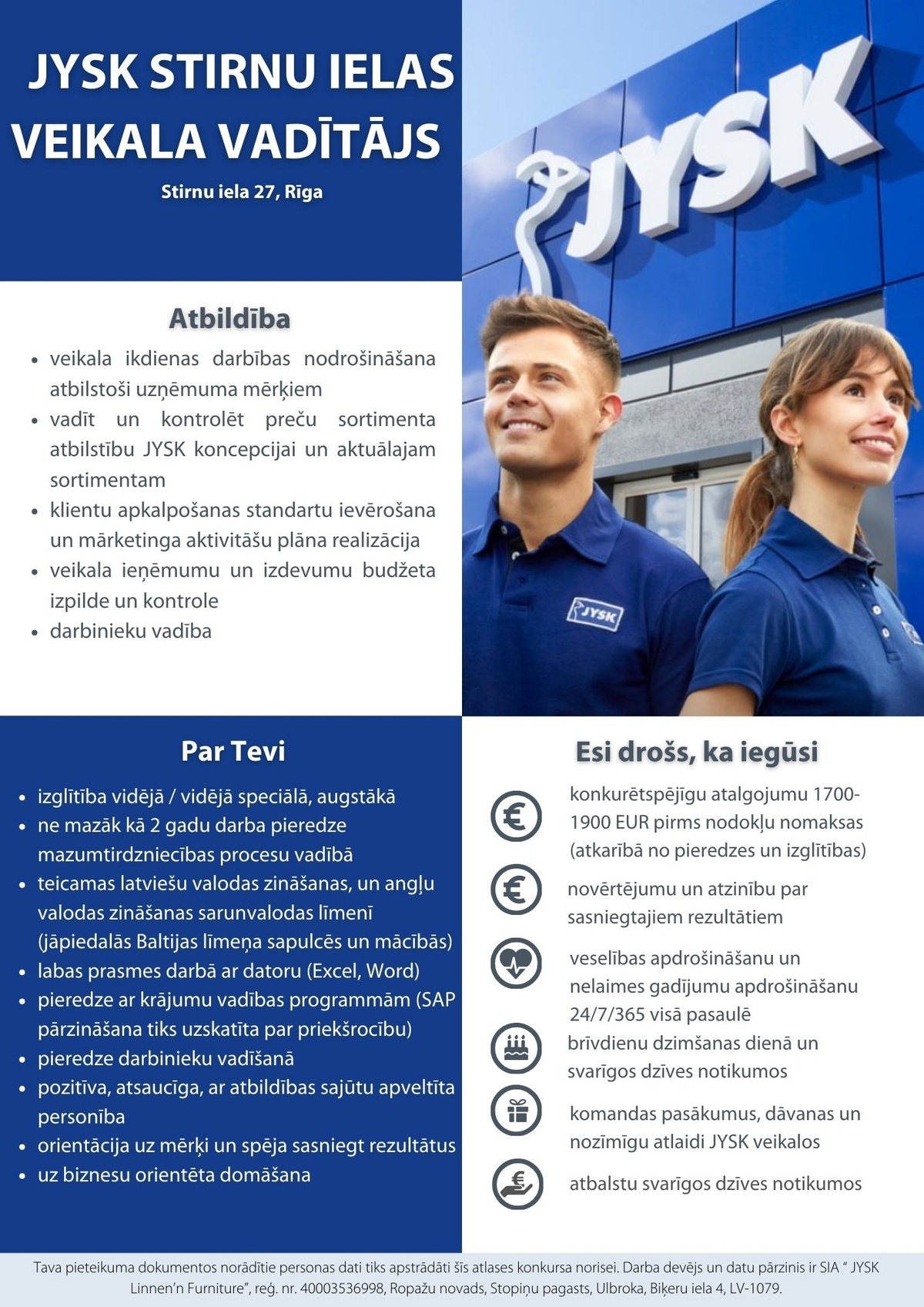 Jysk Linnen'n Furniture, SIA "JYSK" veikala vadītājs/-a Stirnu ielā 27