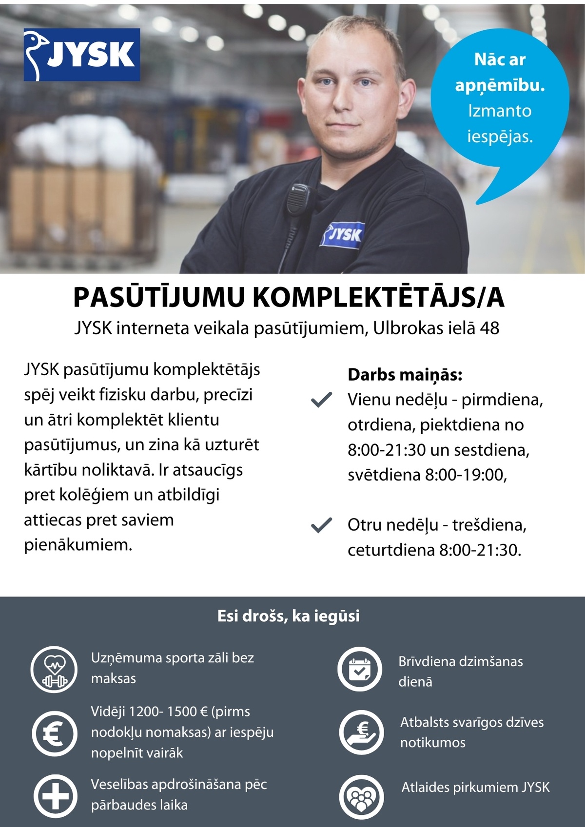 Jysk Linnen'n Furniture, SIA Preču komplektētājs/-a