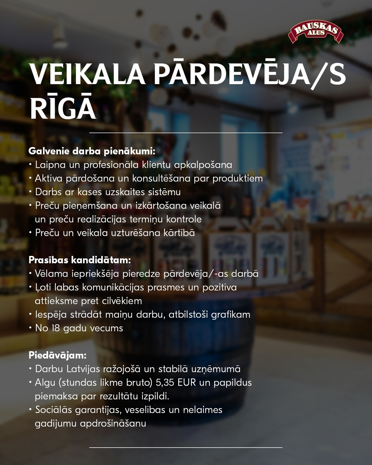 BAUSKAS ALUS, SIA Veikala pārdevējs/-a