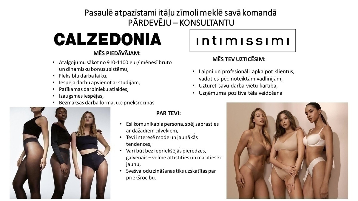 "Calzedonia" Pārdevējs/-a - konsultants/-e TC "Akropole Alfa" pusslodze