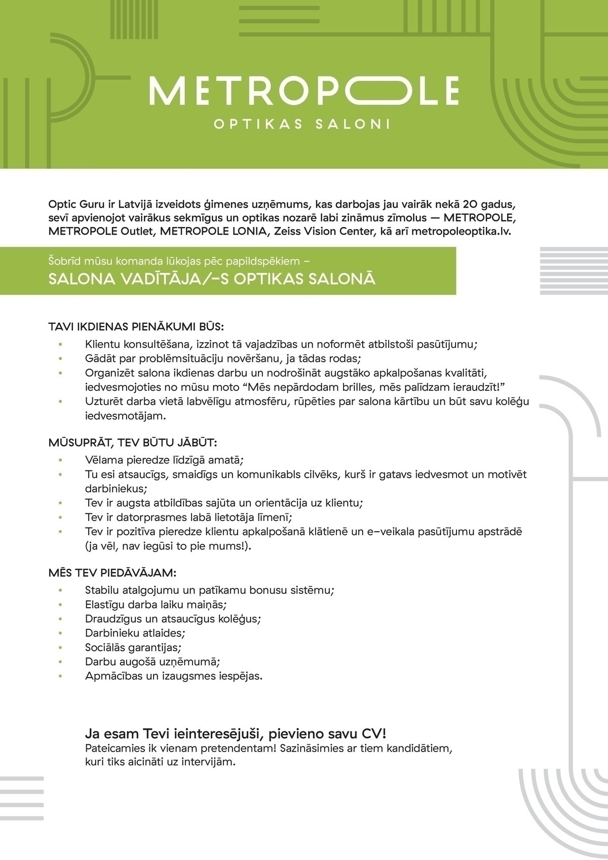 OPTIC GURU, SIA Salona vadītāja/-s optikas salonā SMILTENĒ