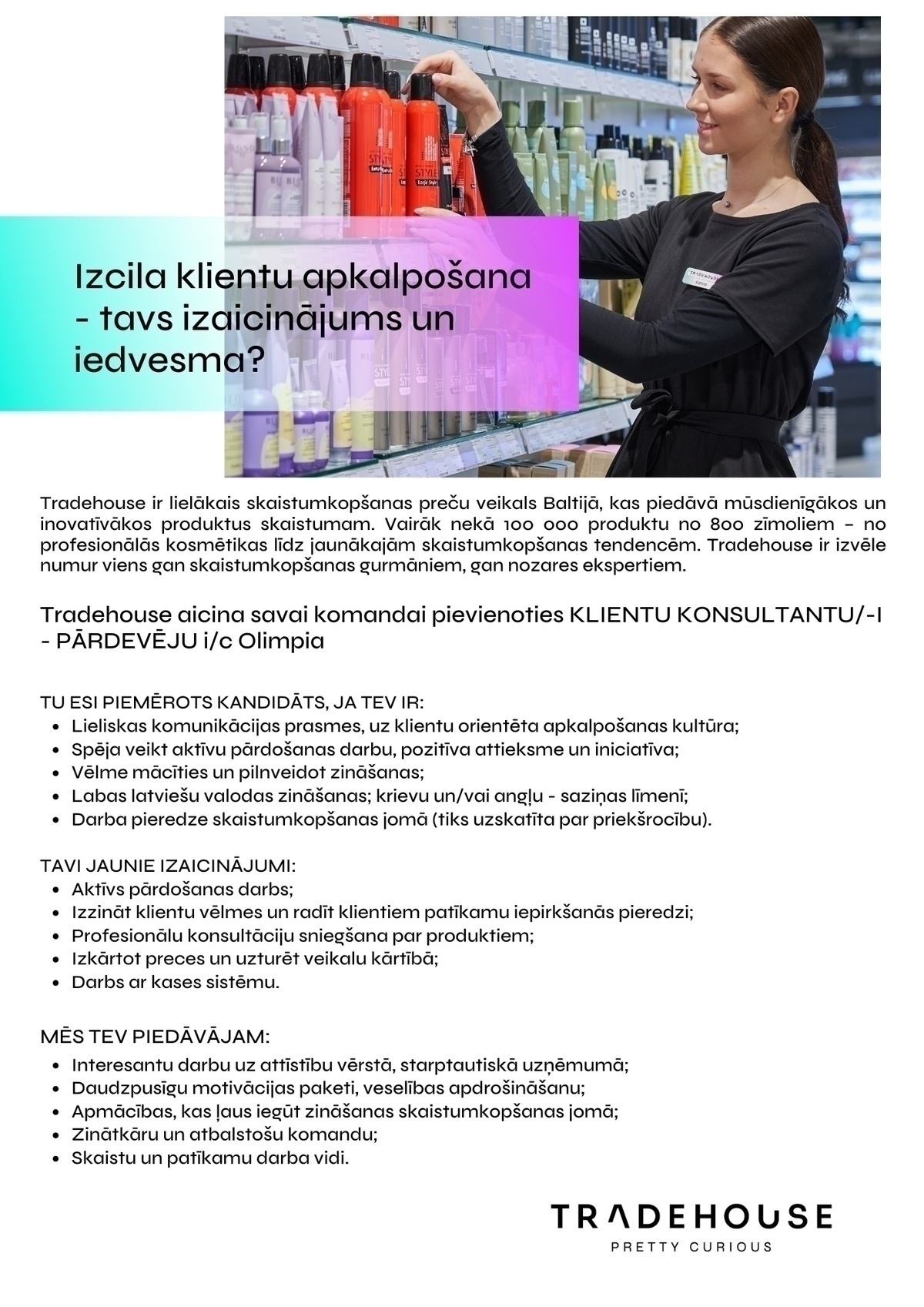 Tradehouse SIA Pārdevējs/-a - konsultants/-e IC "Olimpia"