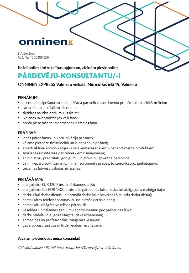 SIA ONNINEN Pārdevējs/-a - konsultants/-e (ONNINEN EXPRESS Valmiera, Mūrmuižas iela 14)