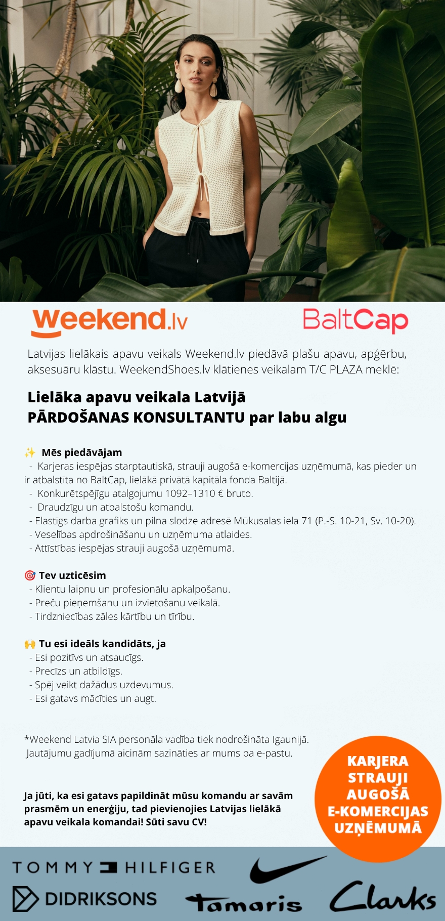 Weekend Eesti OÜ INTERESANTS DARBS & ATBALSTOŠA INTERESANTS DARBS & ATBALSTOŠA KOMANDA – PĀRDOŠANAS KONSULTANTS t/c PLAZA, RĪGA.KOMANDA