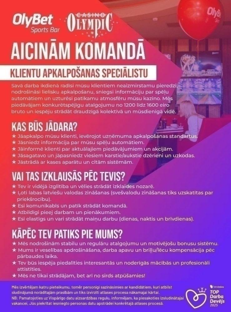 Olympic Casino Latvia, SIA Klientu apkalpošanas speciālists/-e "Olympic Casino" Rīgā, Anniņmuižas bulvārī 40a (0,5 slodze, uz noteiktu laiku)