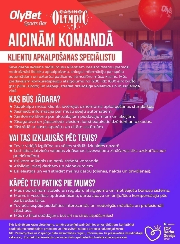 Olympic Casino Latvia, SIA Klientu apkalpošanas speciālists/-e "Olympic Casino" Rīgā, A.Dombrovska ielā 23 (0,5 slodze, uz noteiktu laiku)