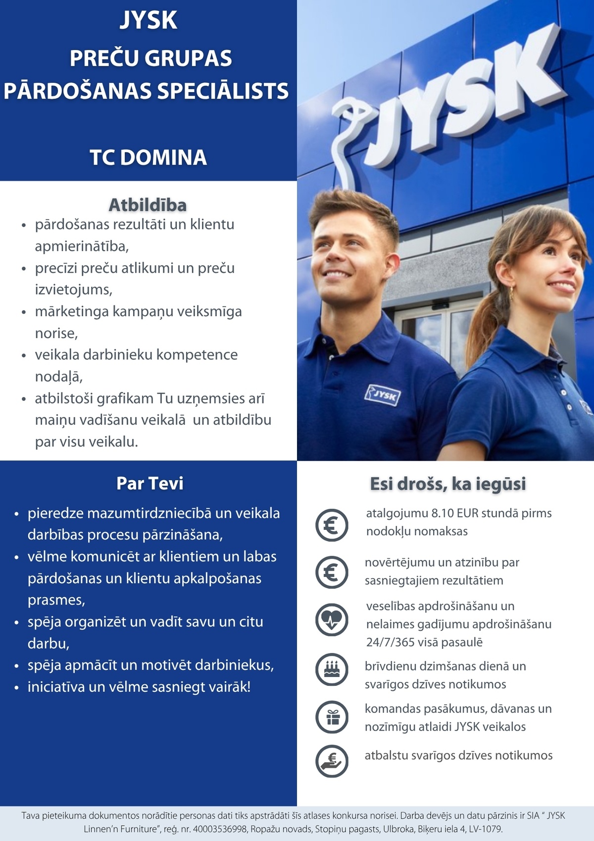 Jysk Linnen'n Furniture, SIA Preču grupas pārdošanas speciālists/-e JYSK veikalā t/c Dominā