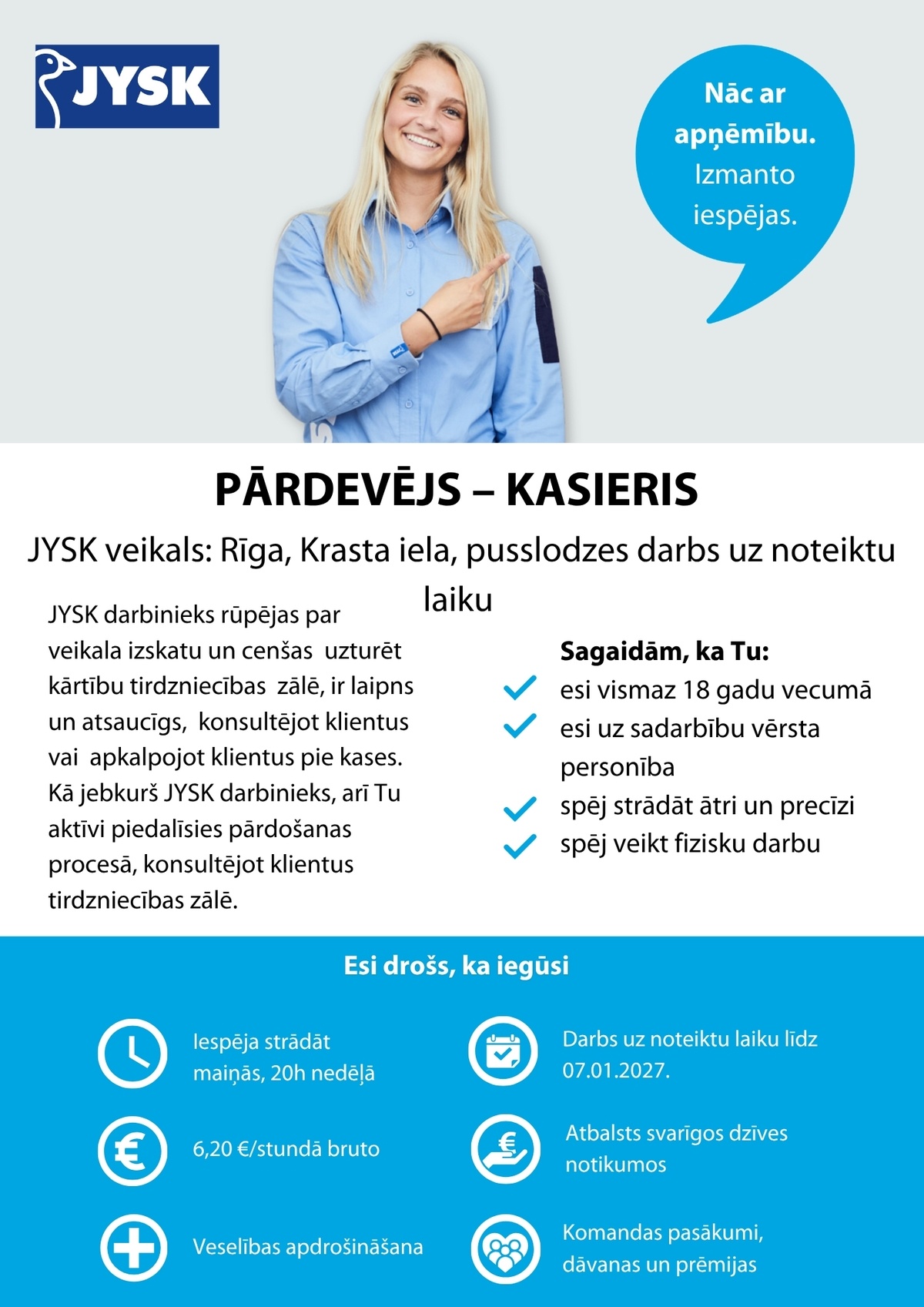 Jysk Linnen'n Furniture, SIA Pārdevējs/-a - kasieris/-e JYSK veikalā Krasta ielā, pusslodzes darbs uz noteiktu laiku