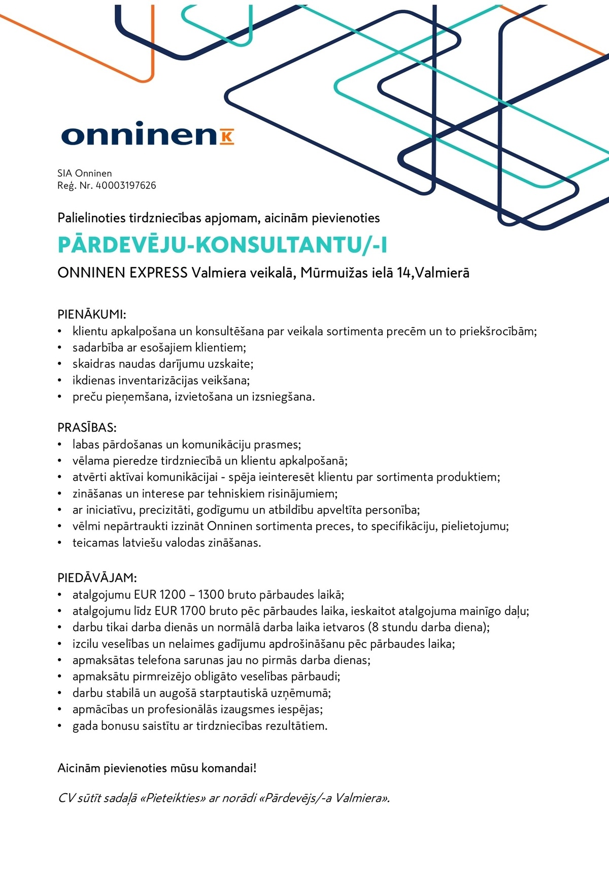 SIA ONNINEN Pārdevējs/-a - konsultants/-e (ONNINEN EXPRESS Valmiera, Mūrmuižas ielā 14)