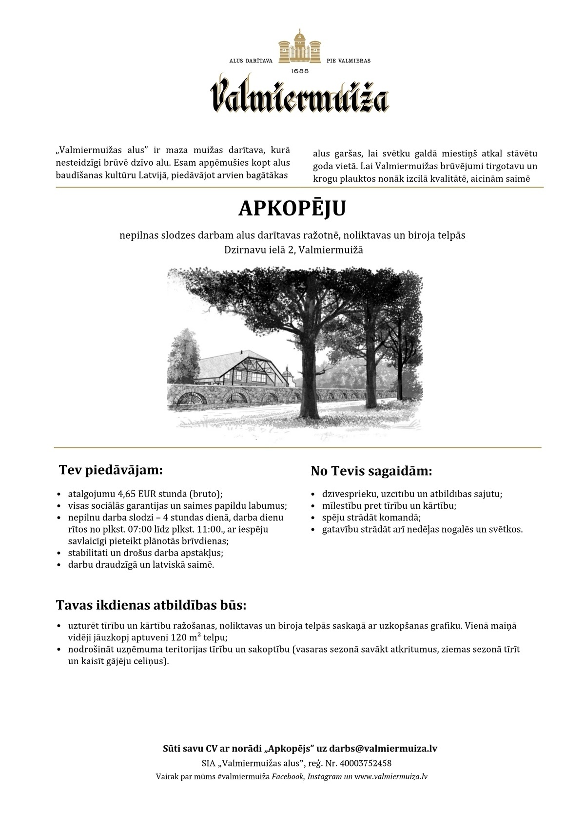 Valmiermuižas alus, SIA Apkopējs/-a